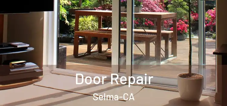  Door Repair Selma-CA