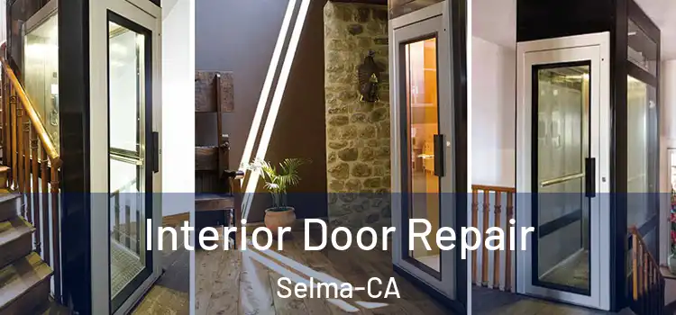  Interior Door Repair Selma-CA